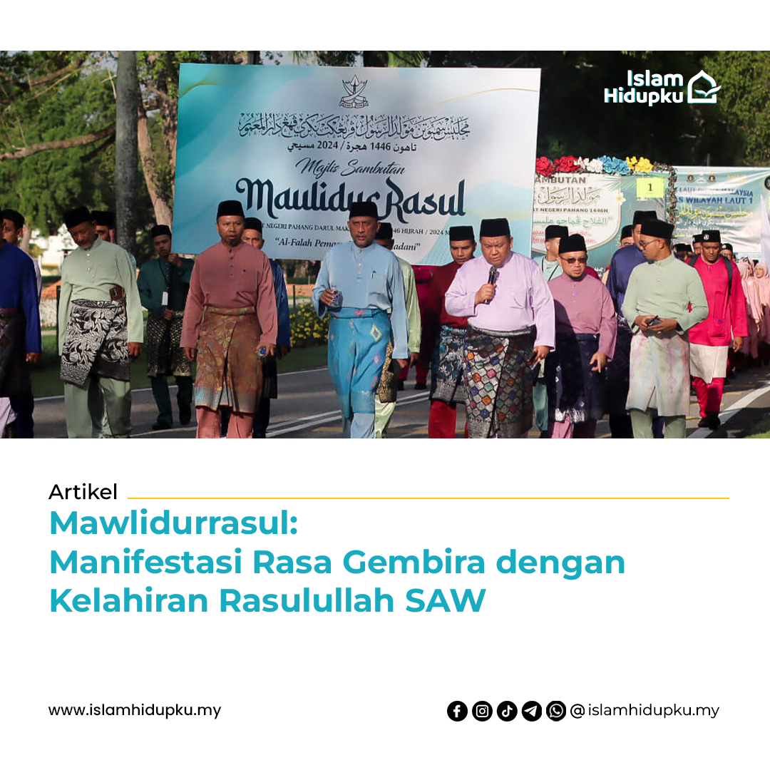 Mawlidurrasul: Manifestasi Rasa Gembira dengan Kelahiran Rasulullah SAW